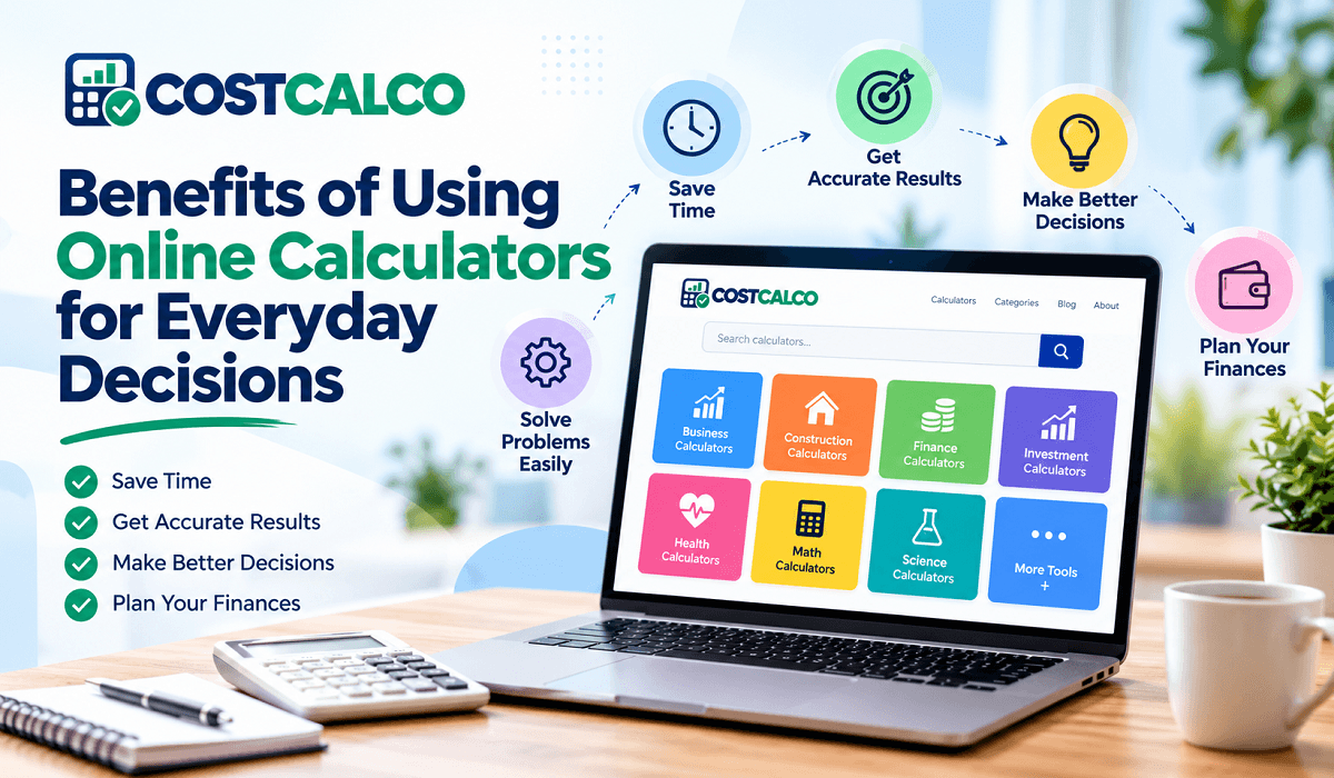 Benefits of Using Online Calculators for Everyday Decisions